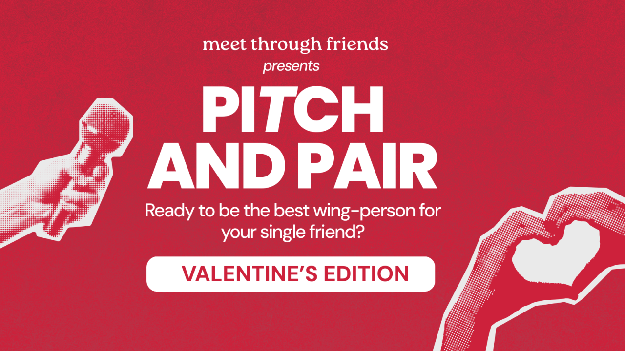Pitch your Single Friend: Valentine's Edition