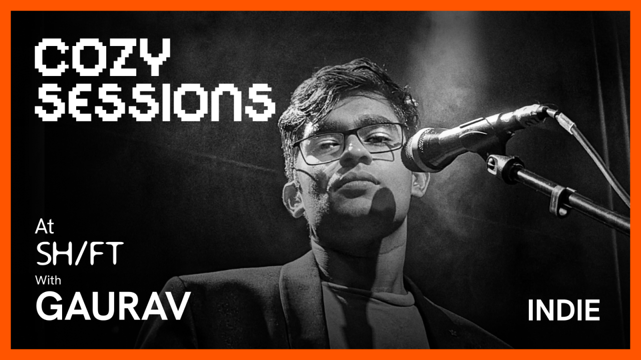 Cosy Sessions ft. Gaurav