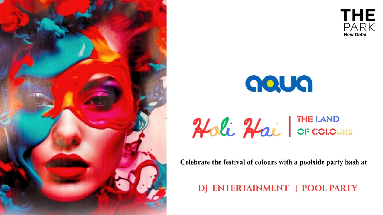 Holi Hai | The Land Of Colours | Aqua 