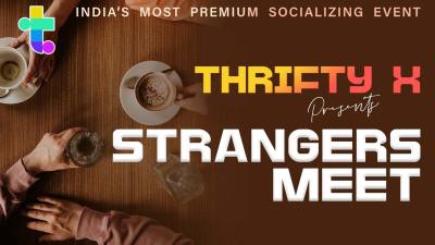 Thrifty X Strangers Meet (Mumbai) Age 21 – 45 | NY2025