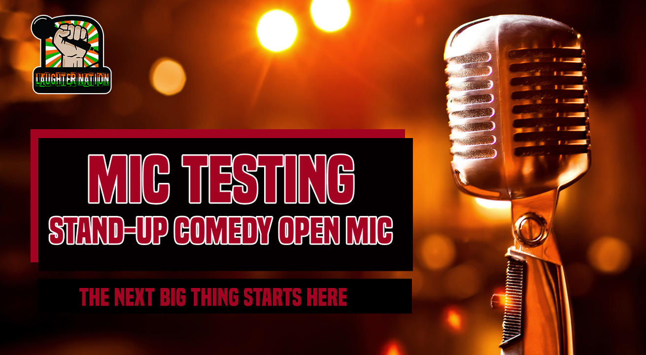 Mic Testing 1.0 - Open Mic Stand up Comedy