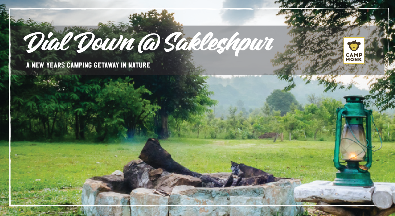 Dial Down | New Year's Camping Experience| Sakleshpur