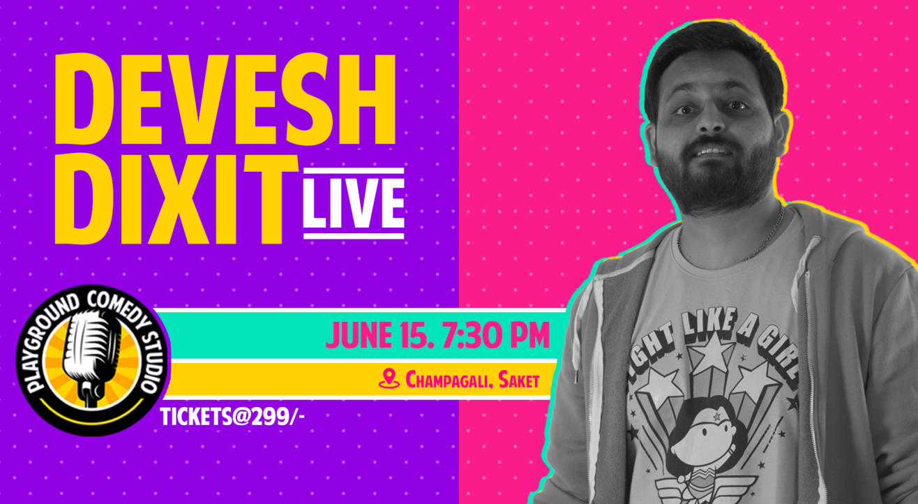 Devesh Dixit Live – Stand Up Solo