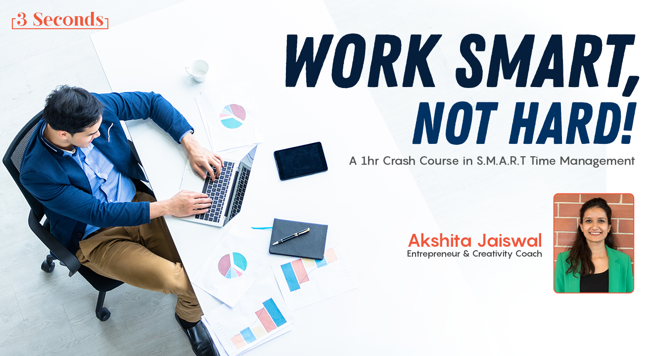 Work SMART, not HARD! An online Workshop on Productivity & Time Management