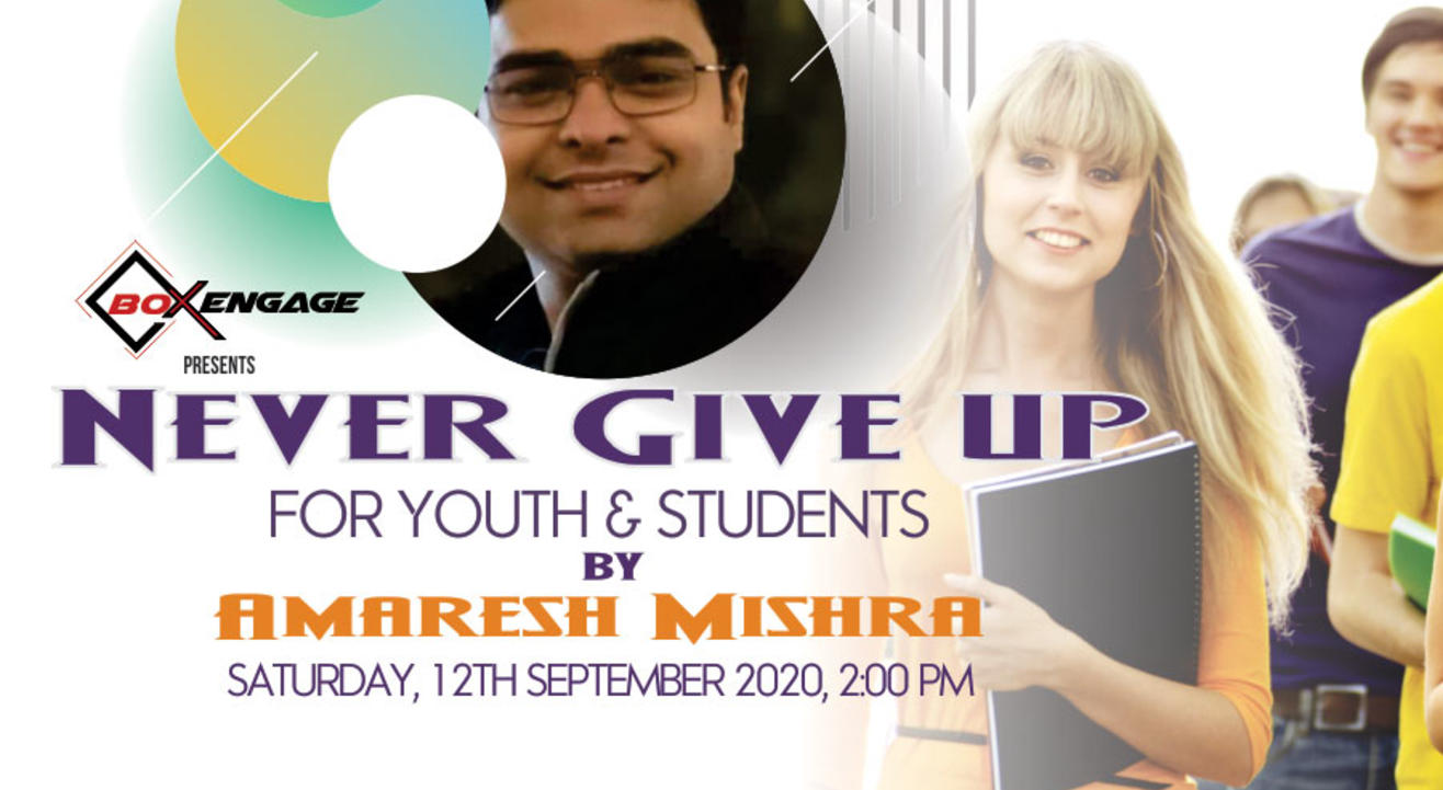 Never give up for Youth and Students by Amaresh Mishra