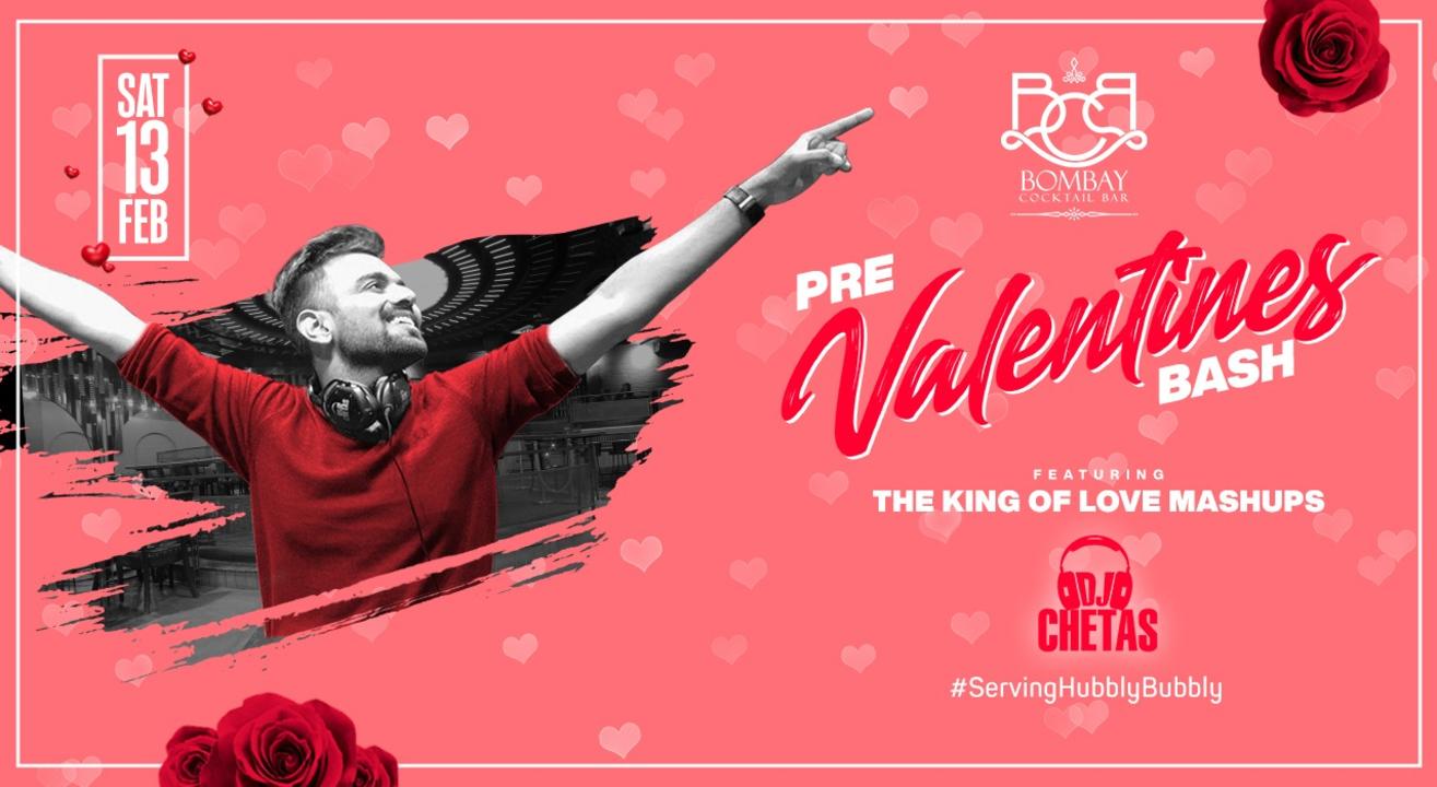 PRE VALENTINES BASH FT DJ CHETAS