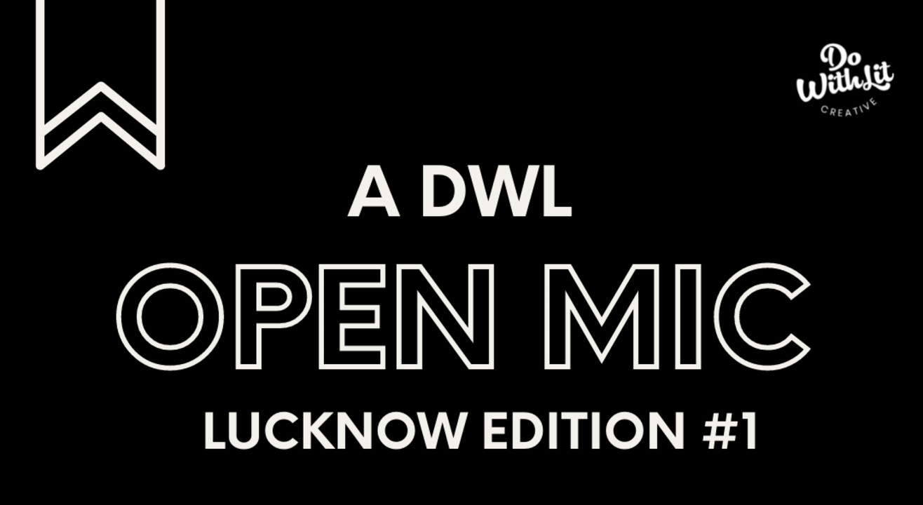 DWL Open Mic Lucknow - Poetry, Stories, Music and More