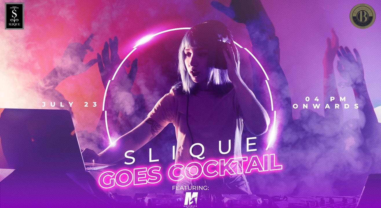 SLIQUE GOES COCKTAIL