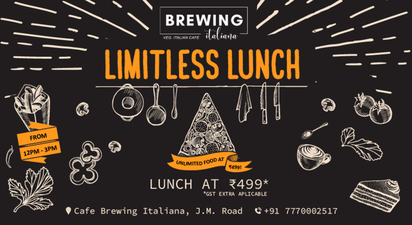 Unlimited Lunch - 12PM to 3PM at Cafe Brewing Italiana - Veg. Italian Cafe