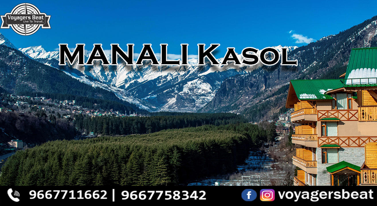 Kasol Manali Trip - 2N & 3D