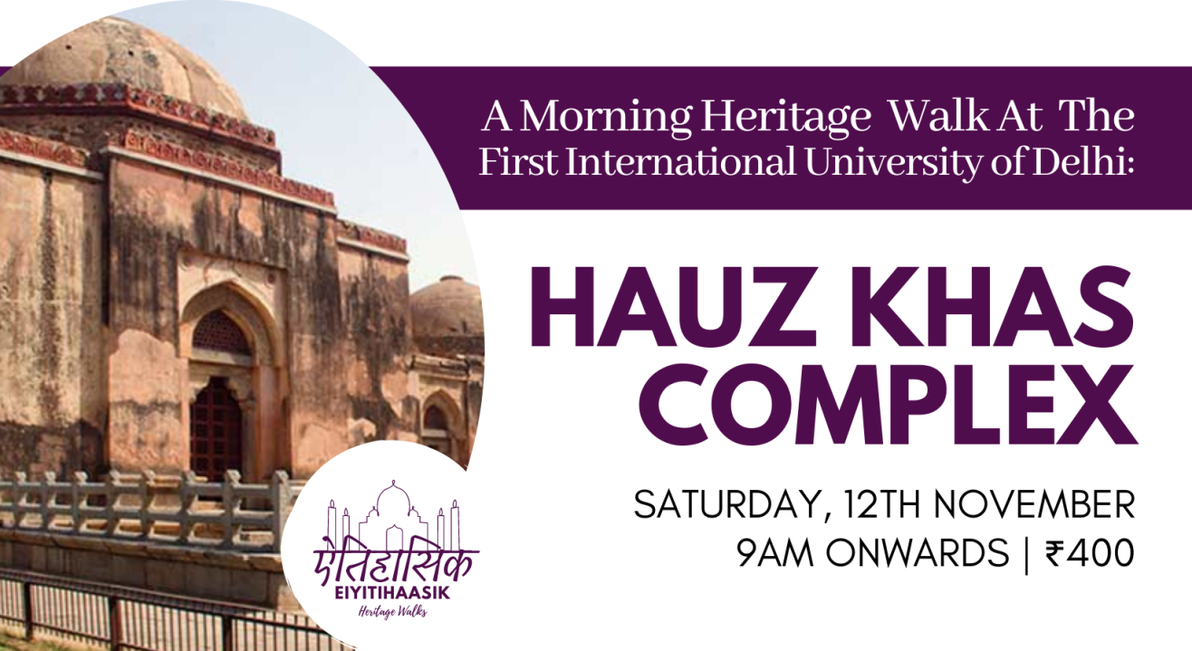 A Morning Heritage Walk At The First International University Of Delhi: Hauz Khas Complex