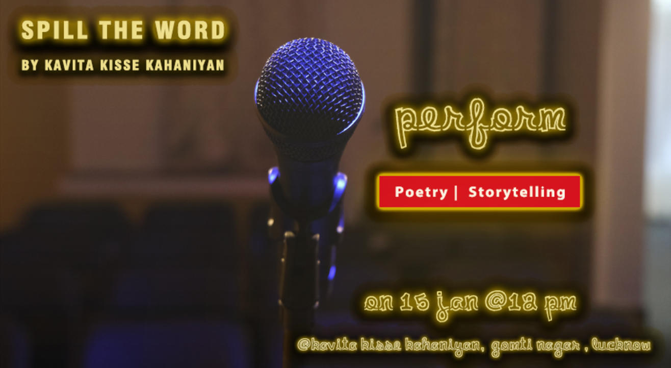 SPILL THE WORD (Lucknow Poetry & Storytelling Event) by Kavita Kisse Kahaniyan