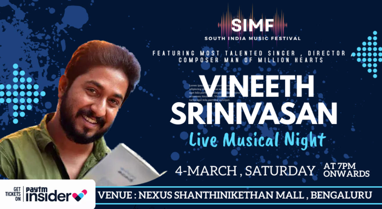 Vineeth Srinivasan 'LIVE' In Concert At NEXUS Shantiniketan Mall, Whitefield (4th March - 7pm On)