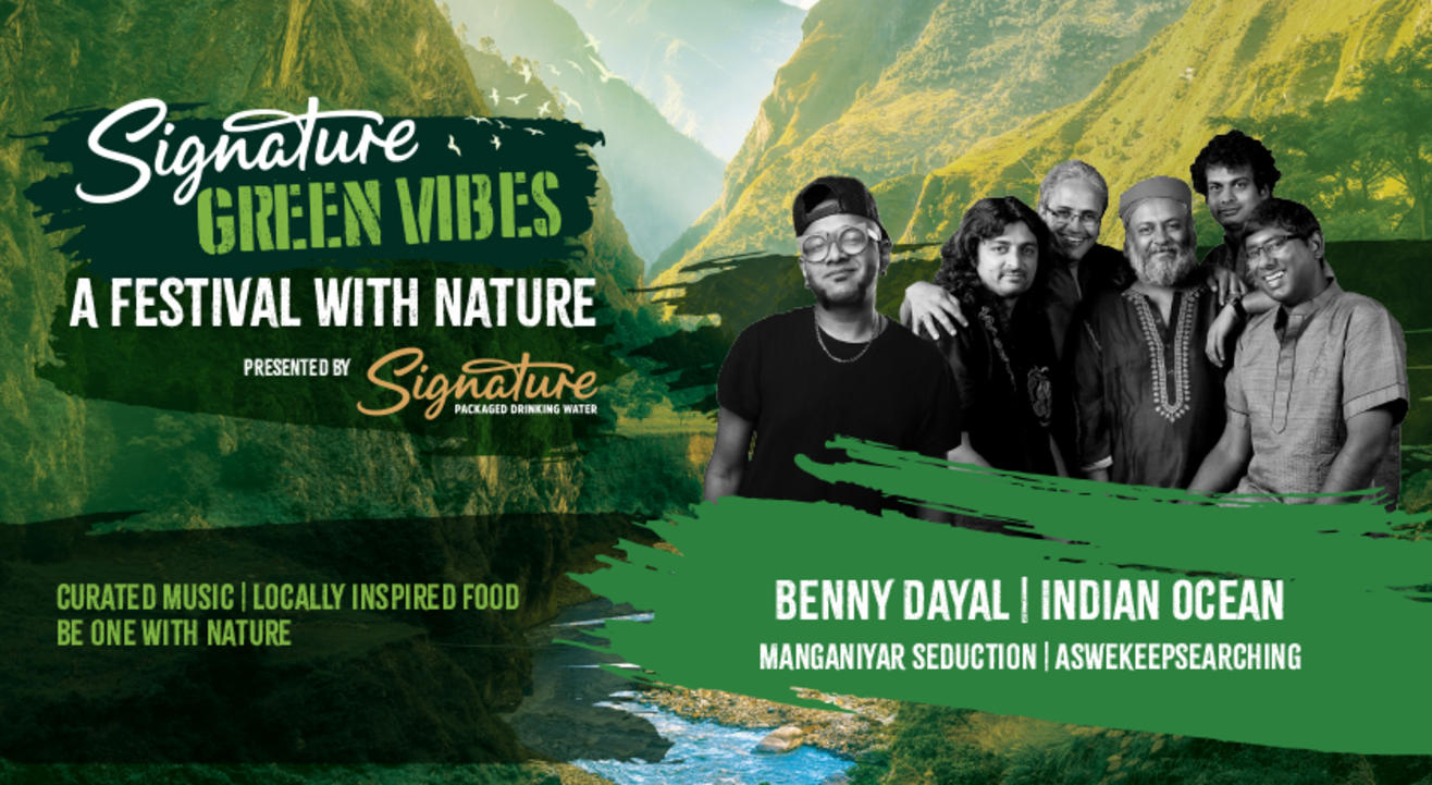 Signature Green Vibes, Kolkata featuring Benny Dayal, Indian Ocean, Manganiyar Seduction, AsWeKeepSearching