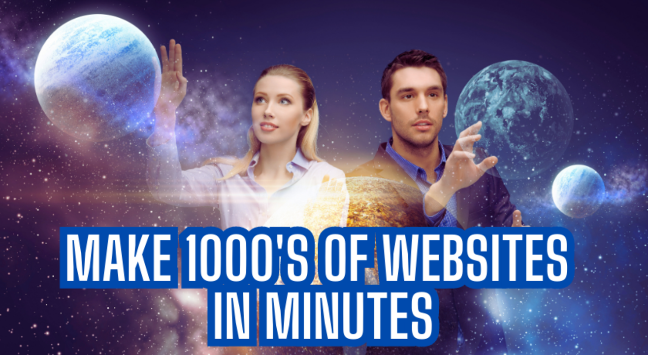 Make 1000's of Websites in Minutes