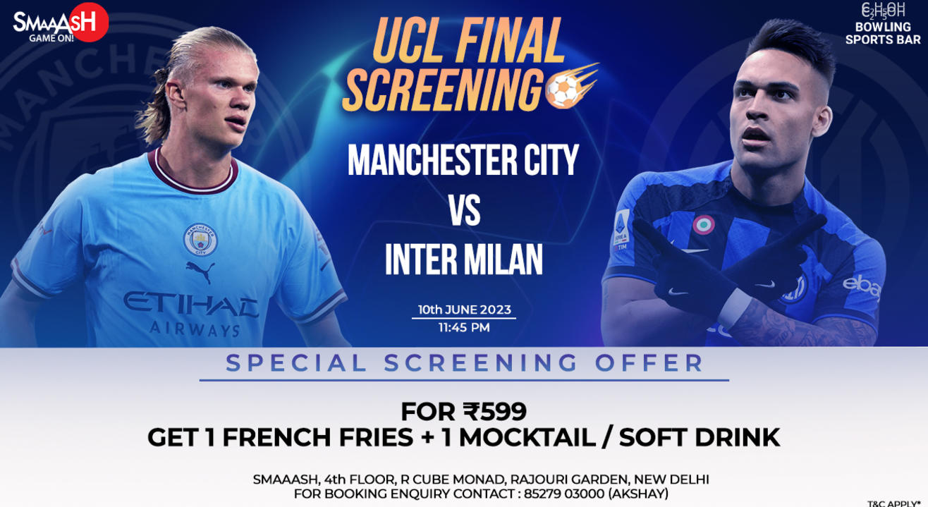 MANCHESTER CITY vs INTER MILAN, UCL FINAL, LIVE SCREENING @ DELHI