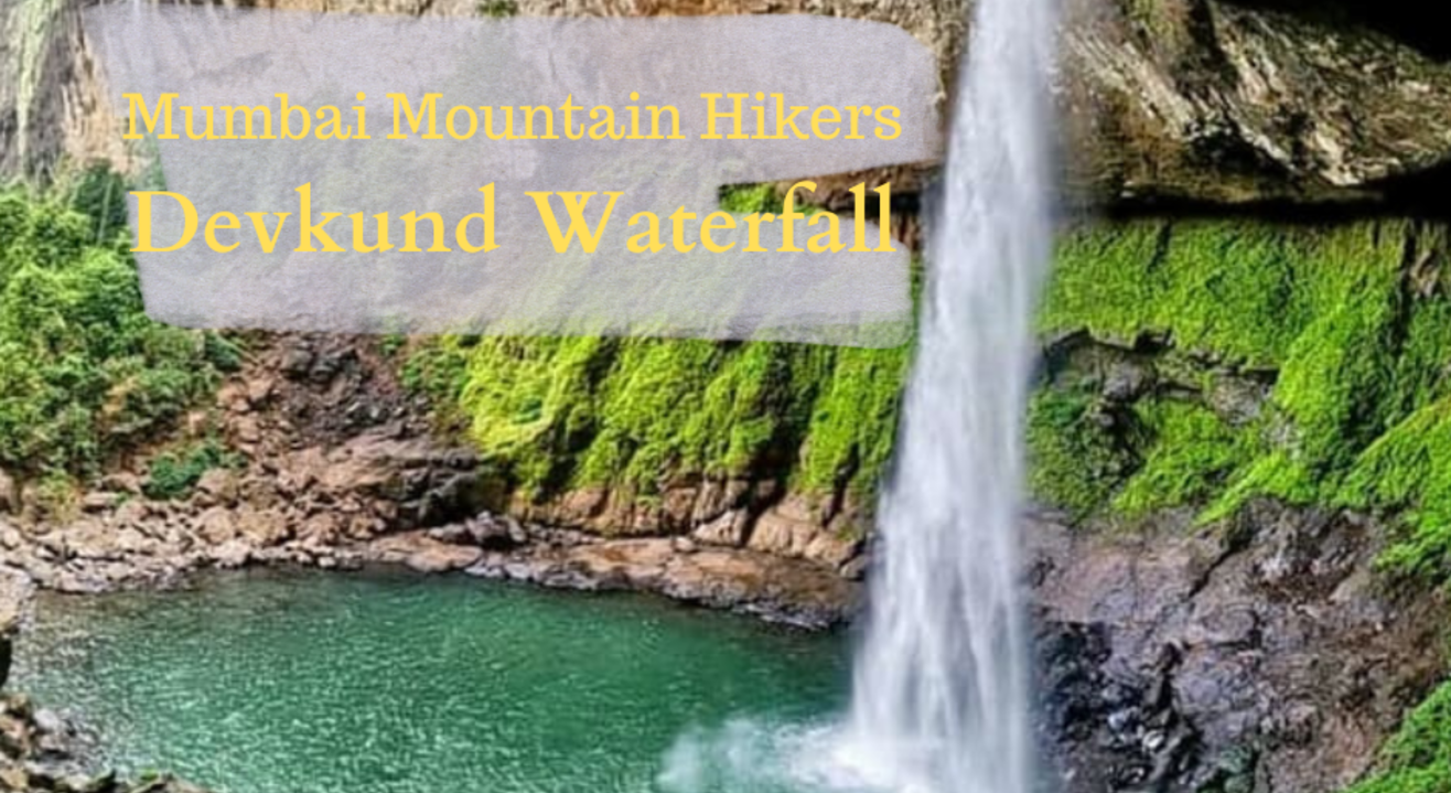 Devkund waterfall Trek | Mumbai Mountain Hikers