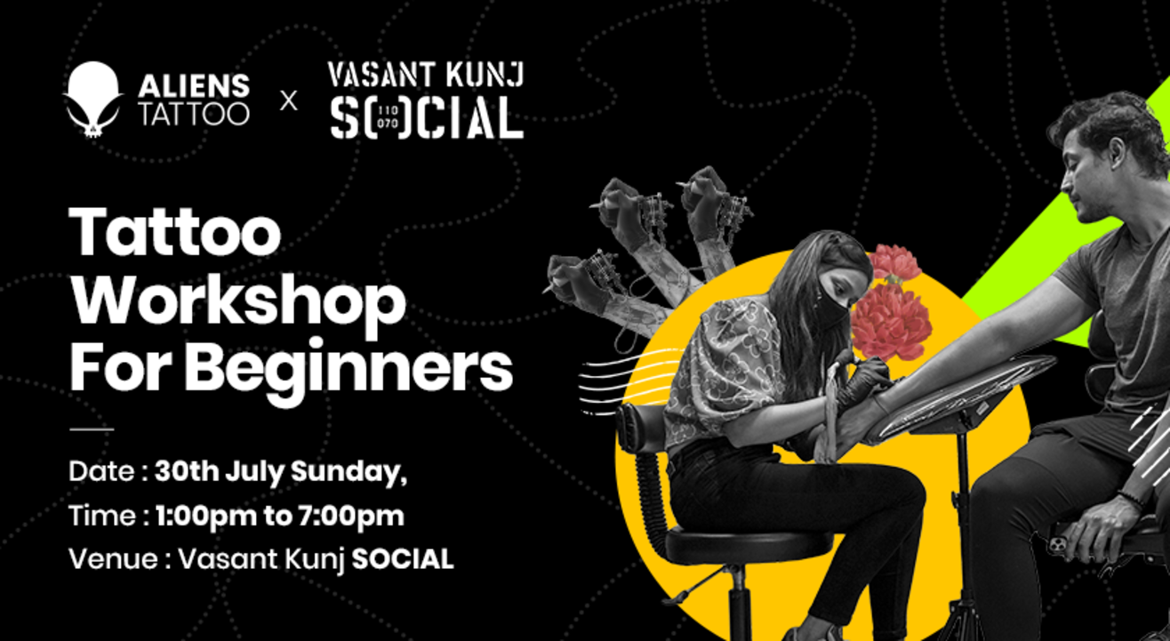 Aliens Tattoo x SOCIAL Presents Tattoo Workshop for Beginners | DELHI