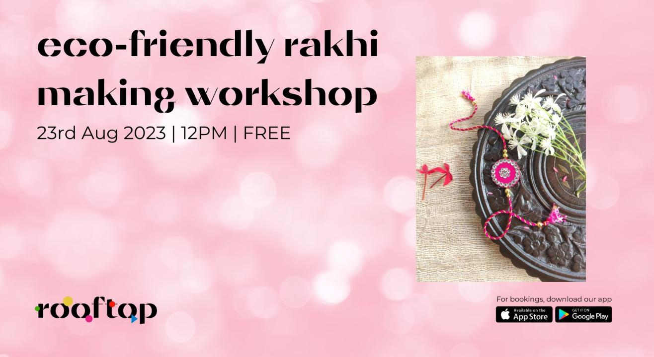 Eco-friendly rakhi-making workshop