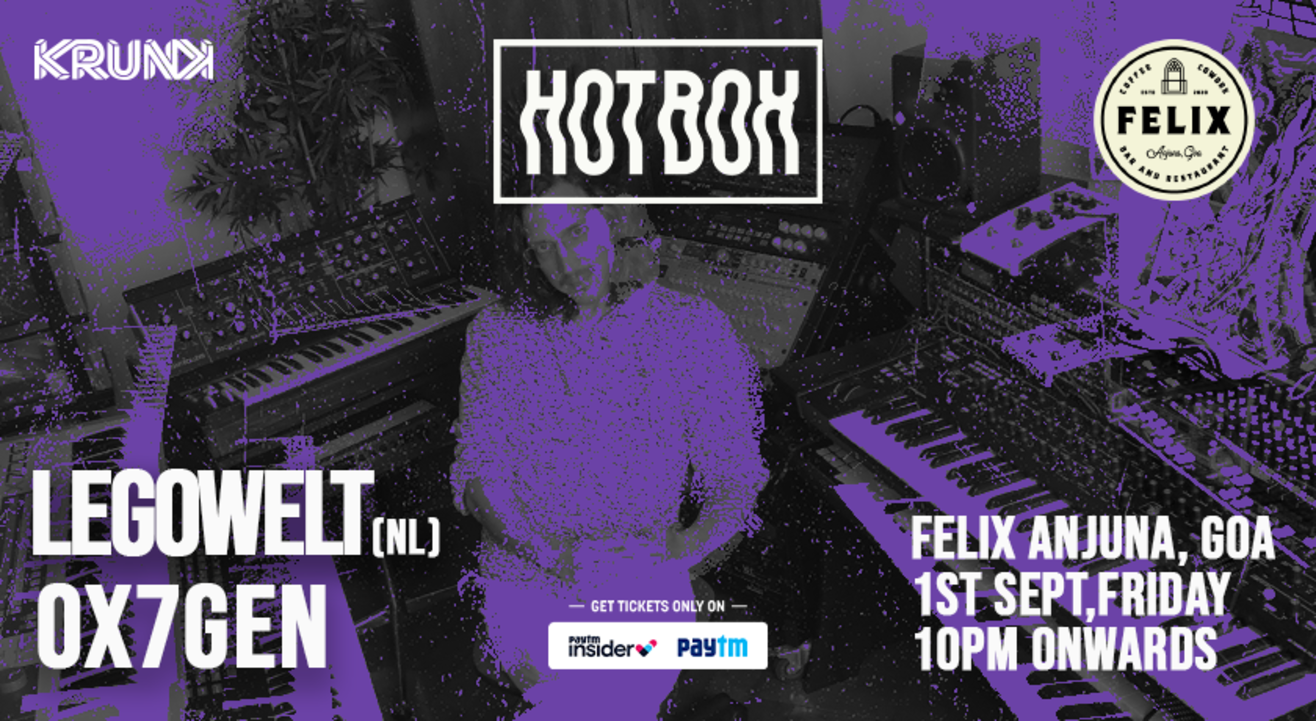 Krunk presents Hotbox ft. Legowelt (NL), OX7GEN @ Felix Anjuna, Goa