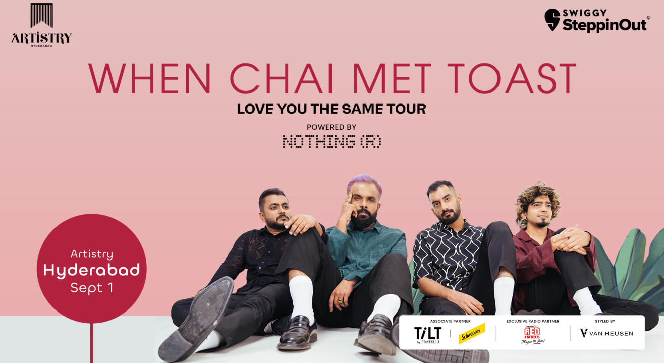 When Chai Met Toast - Love You The Same Tour | Hyderabad