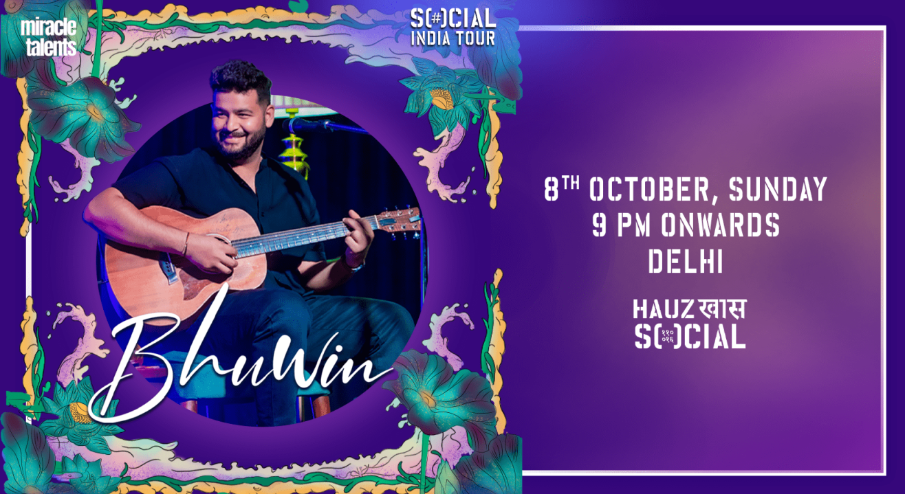 SOCIAL INDIA TOUR X BHUWIN | HAUZ KHAS  SOCIAL