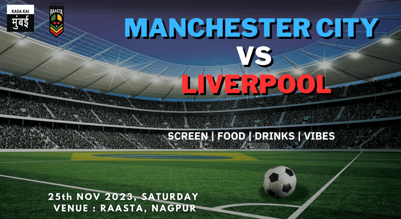 MANCHESTER CITY VS LIVERPOOL - RAASTA NAGPUR