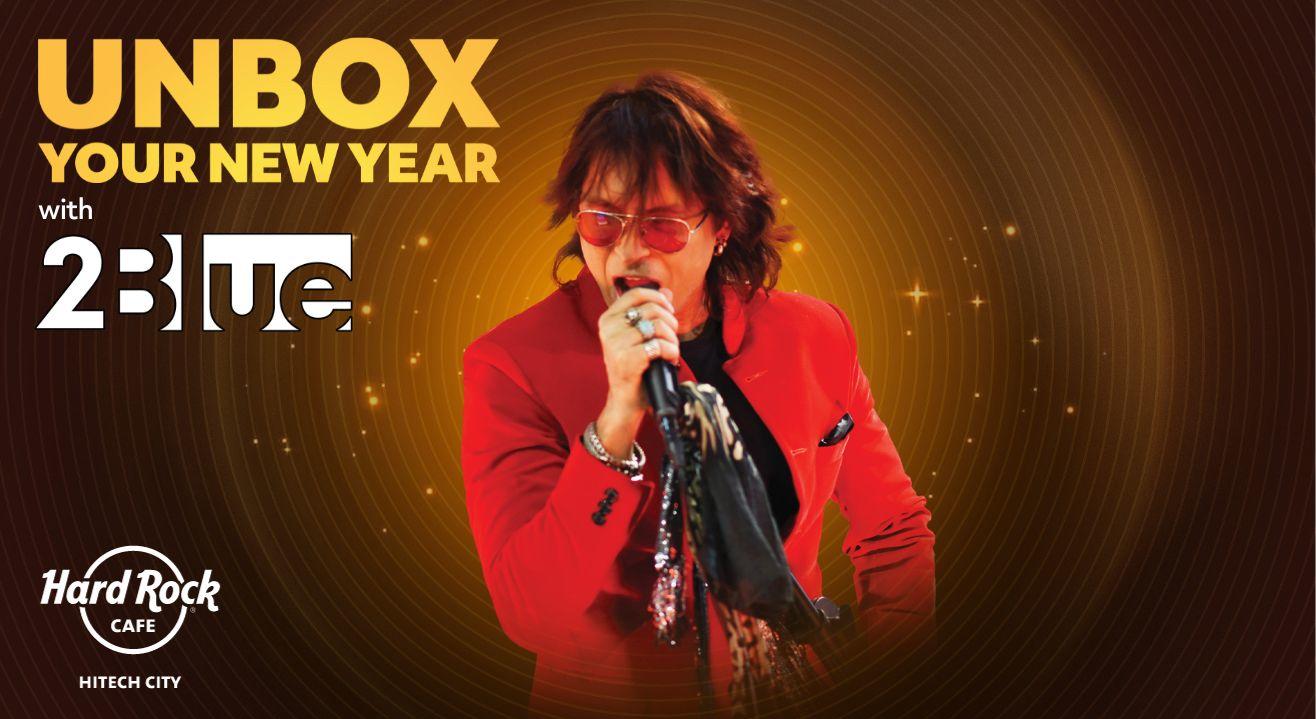 Unbox Your New Year with 2Blue—Sun, Dec 31—Hard Rock Cafe Hitech City | NY 2024