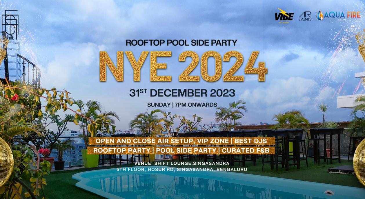 Rooftop Poolside NYE Party - Shift Singasandra | NY 2024