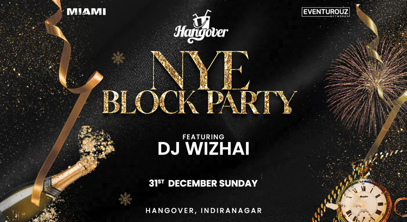 New Year Eve- Block Party- Hangover Indranagar | NY 2024