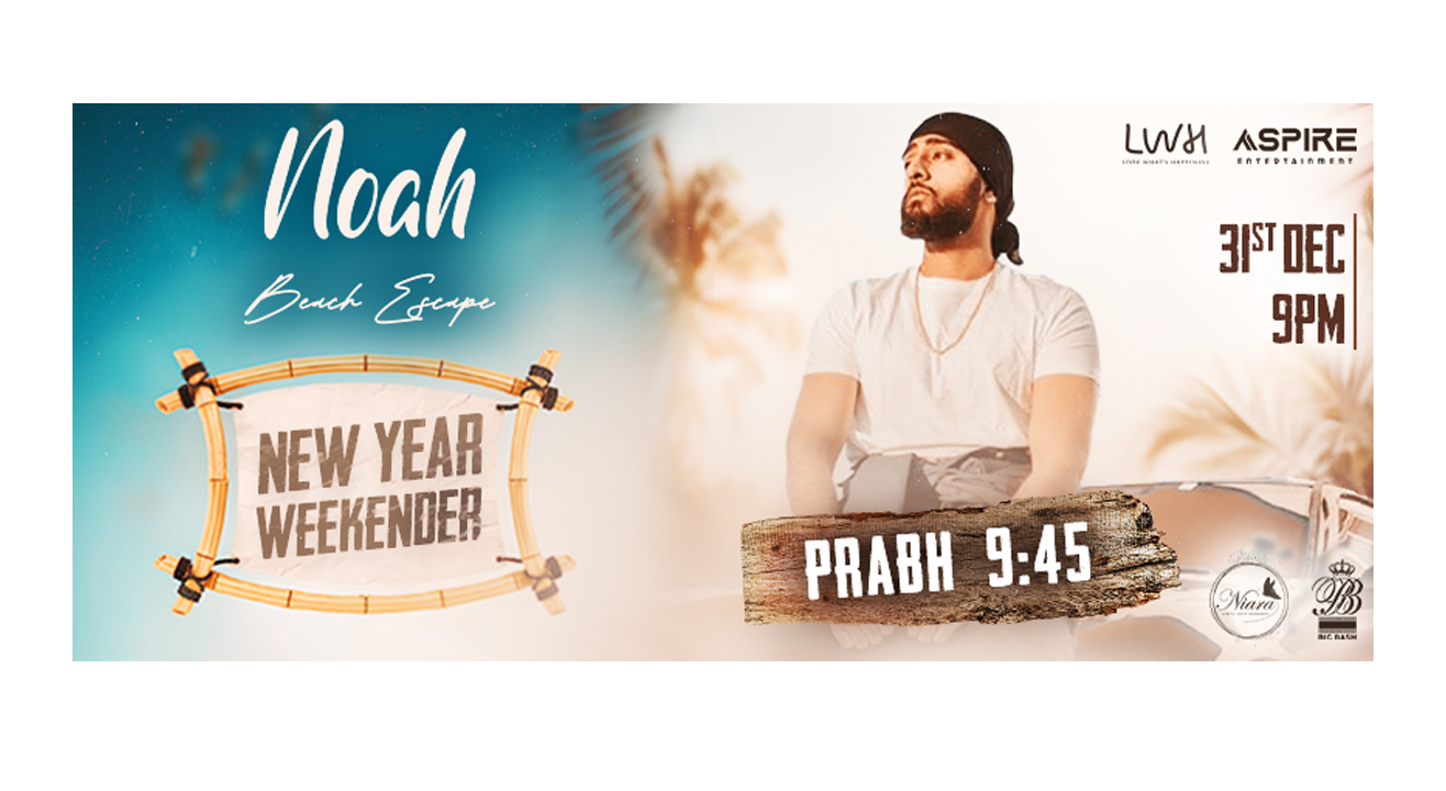 Noah Beach Escape I New Year Weekender I Prabh 9:45 | NY 2024