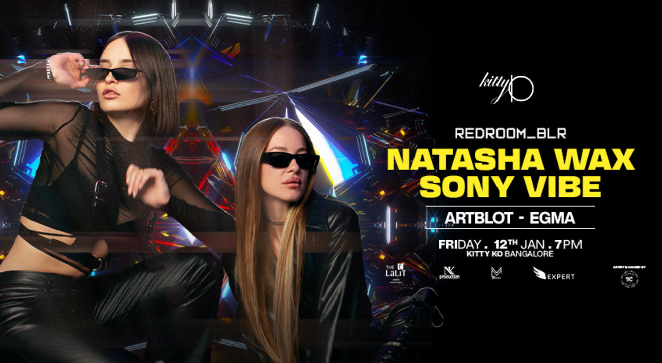 Redroom Ft. Natasha Wax & Sony Vibe at Kitty Ko Bangalore.