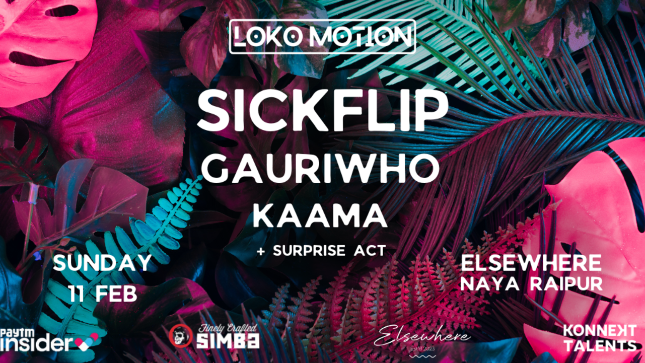 LokoMotion Ft. Sickflip, Gauriwho and Kaama