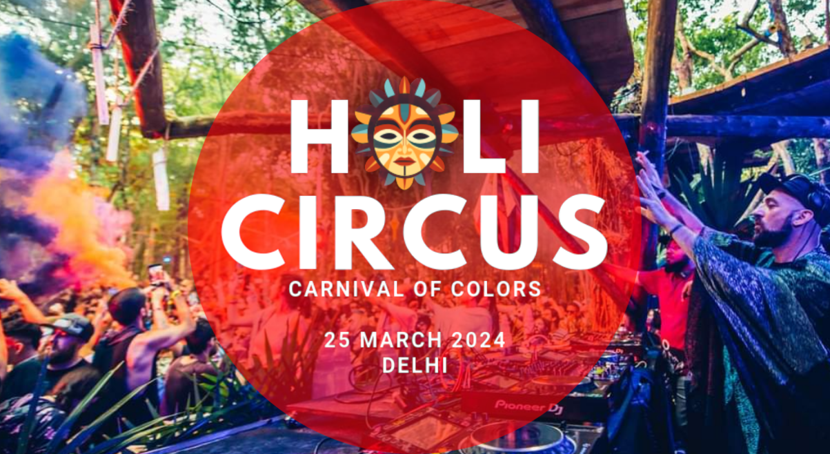 Holi Circus - Carnival of Colors | HOLI 2024