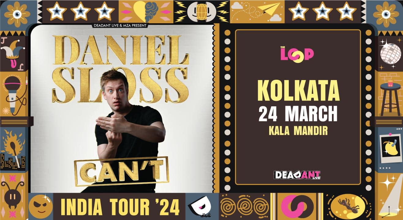 DANIEL SLOSS: CAN’T - India Tour 2024 - Kolkata