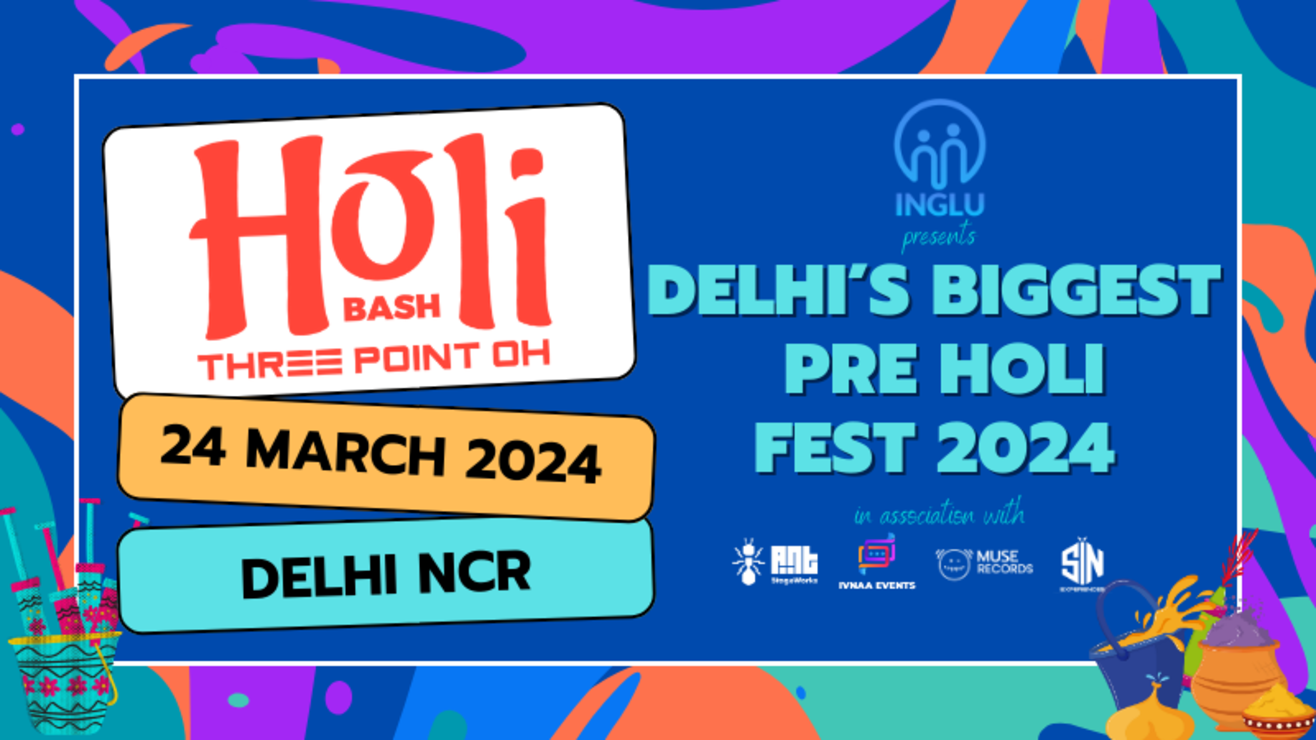 HOLI BASH 3.0 - DELHI NCR's Biggest Pre Holi Fest | HOLI 2024