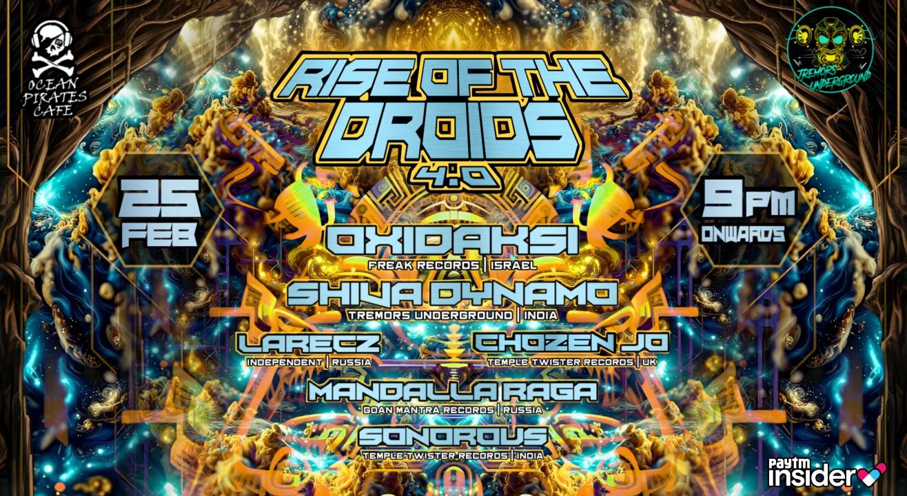 Rise of the Droids 4.0 with Oxsidaksi (Israel),Shiva Dynamo (Ind) & more