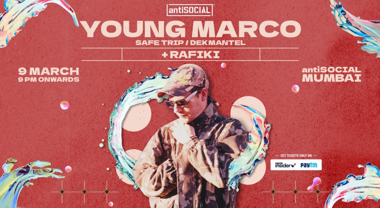 antiSOCIAL Presents Young Marco + Rafiki | Mumbai 