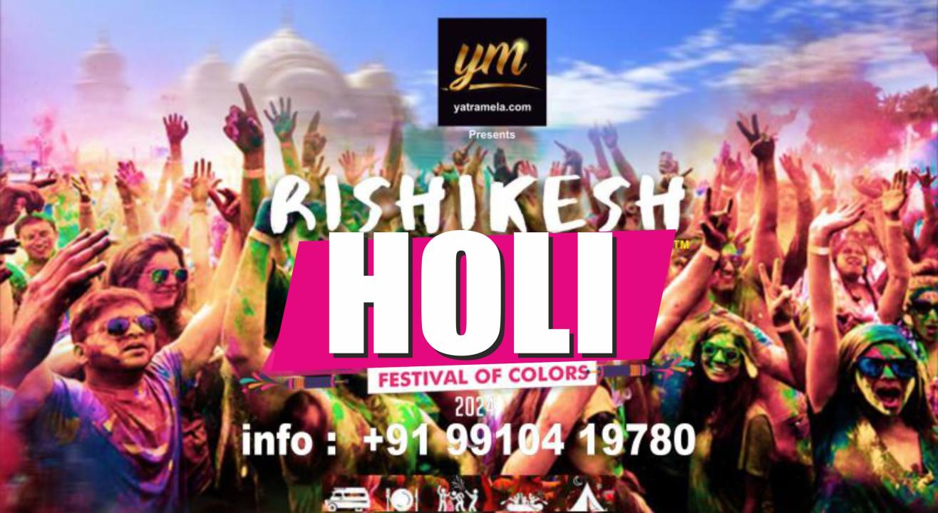 Holi Package 2024 in Rishikesh | HOLI 2024