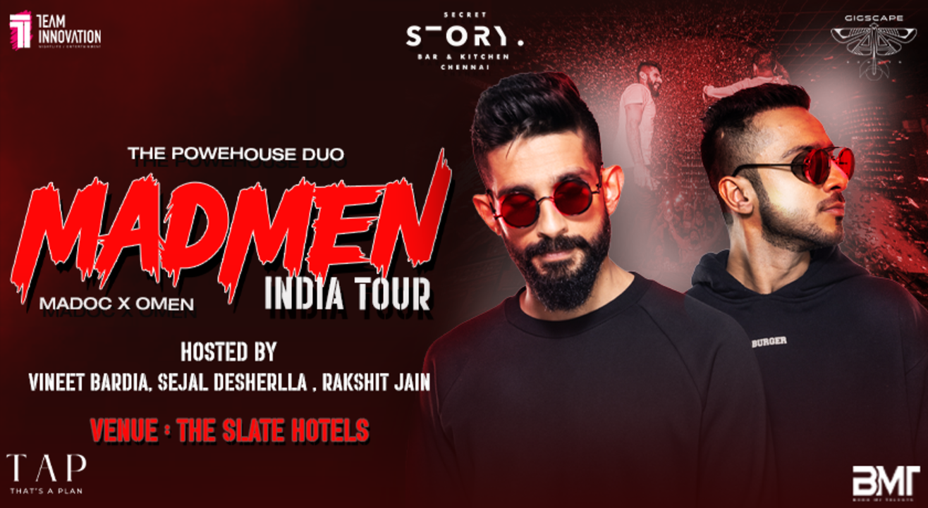 MADMEN INDIA TOUR CHENNAI ( MADOC X OMEN )