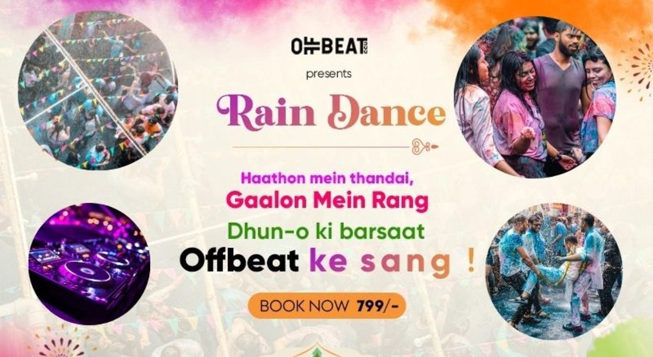 Rain Dance at OffbeatCCU | HOLI 2024