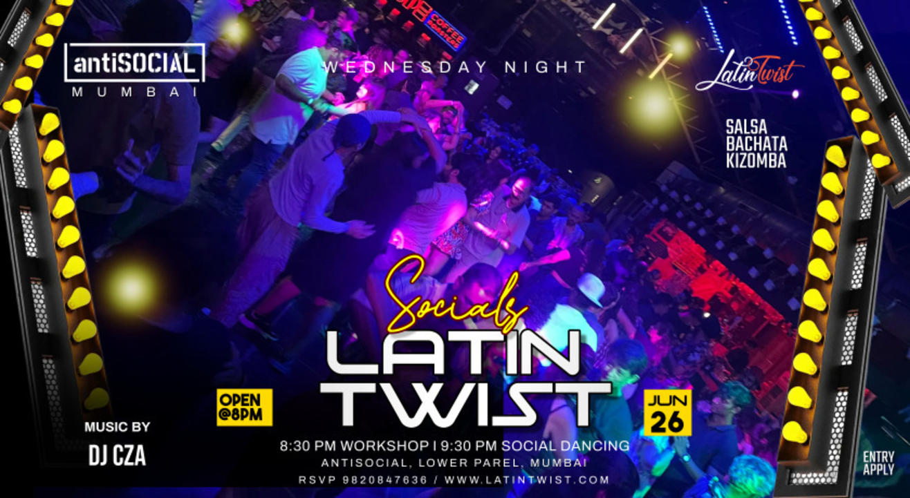 Latin Twist Socials Wednesday Night at AntiSOCIAL Mumbai