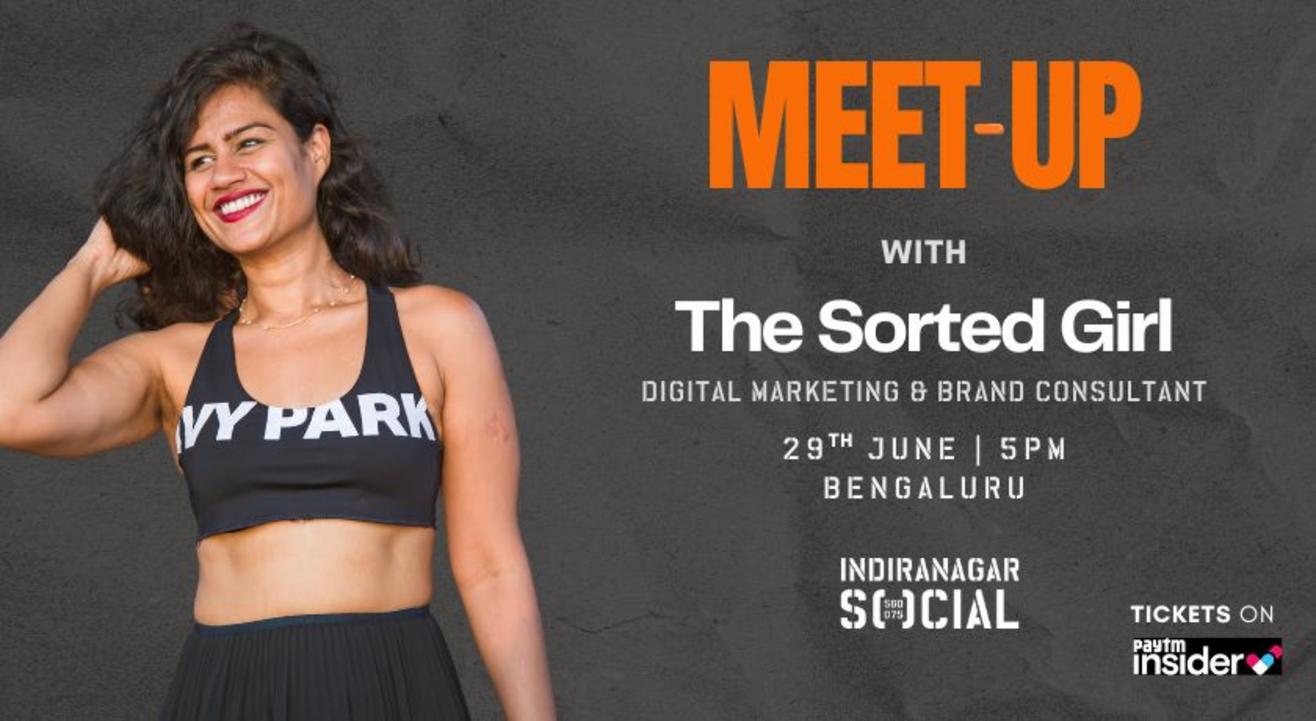Meet Up with The Sorted Girl | Indiranagar SOCIAL