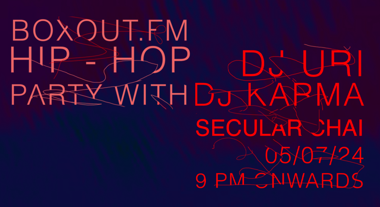boxout.fm presents Hip-Hop Party w/ DJ Uri, DJ Karma, Secular Chai 