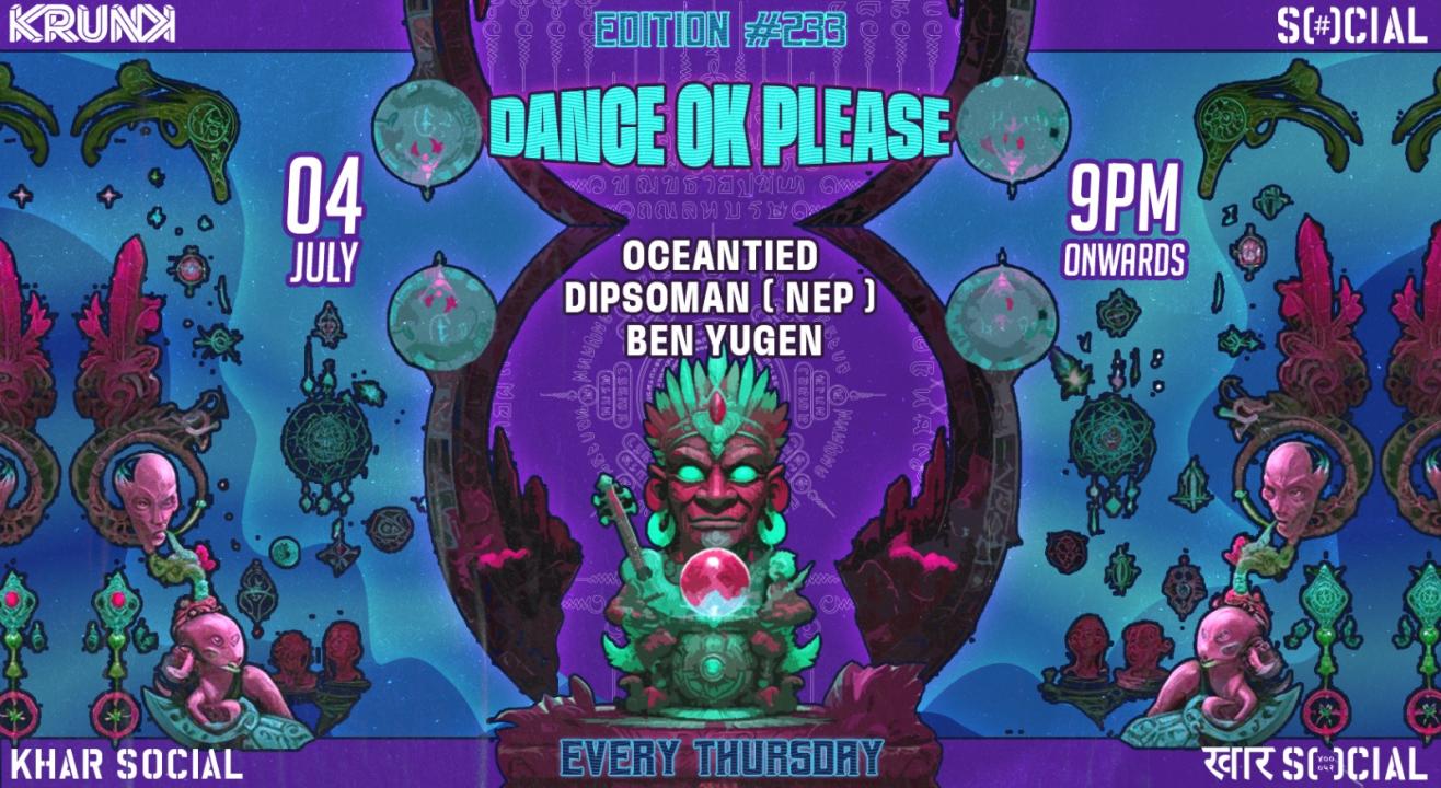 Dance OK Please #233 : Oceantied, Dipsoman (NEP), Ben Yugen @ Khar Social, Mumbai 