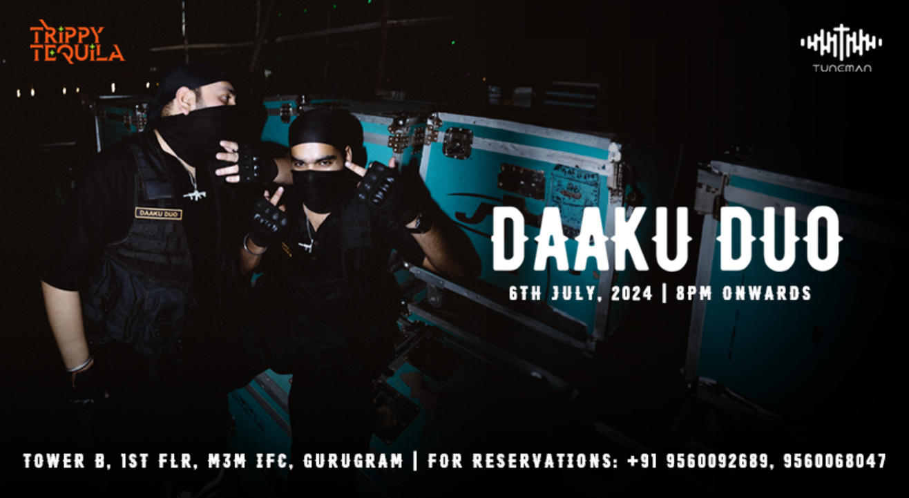 DAAKU DUO LIVE AT TRIPPY TEQUILA, GURUGRAM