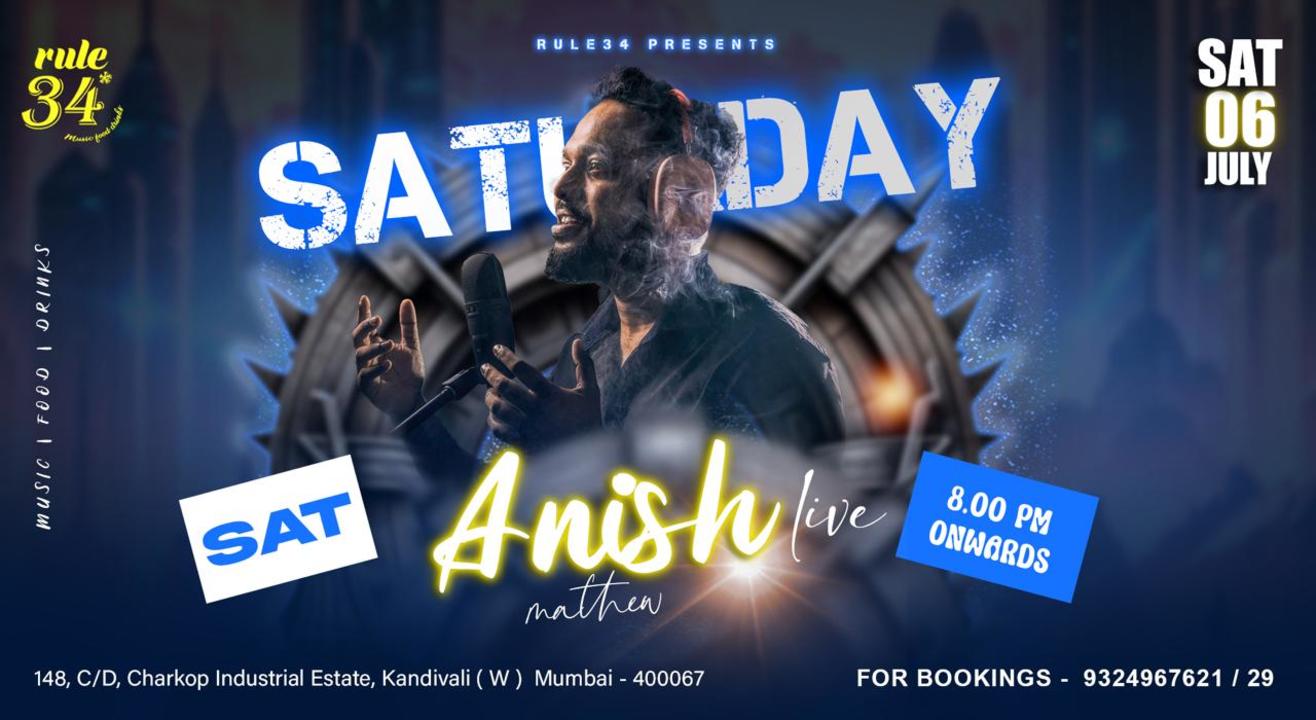 Anish Mathew Live at Rule 34!