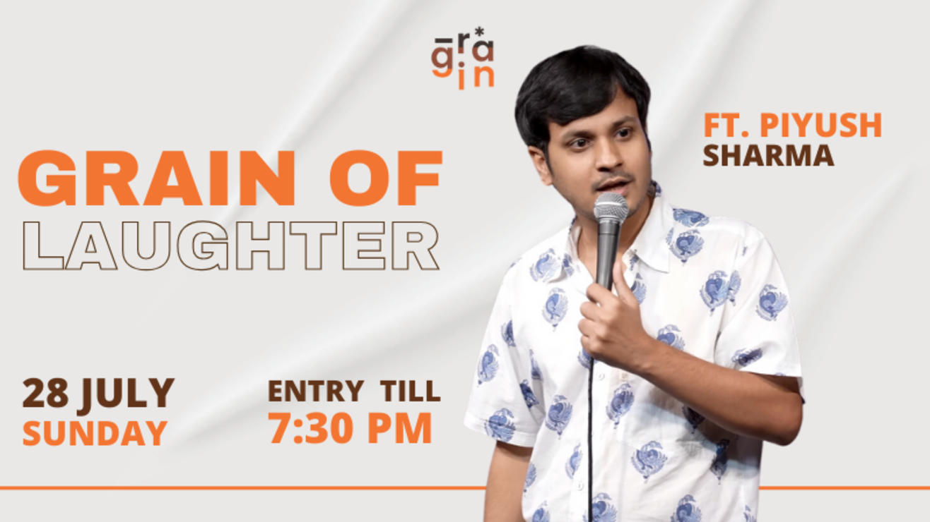 Grain of Laughter - Standup Comedy by Piyush Sharma