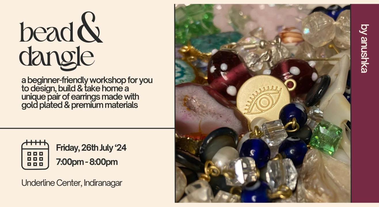 Bead & Dangle: A earring making workshop by Anushcache