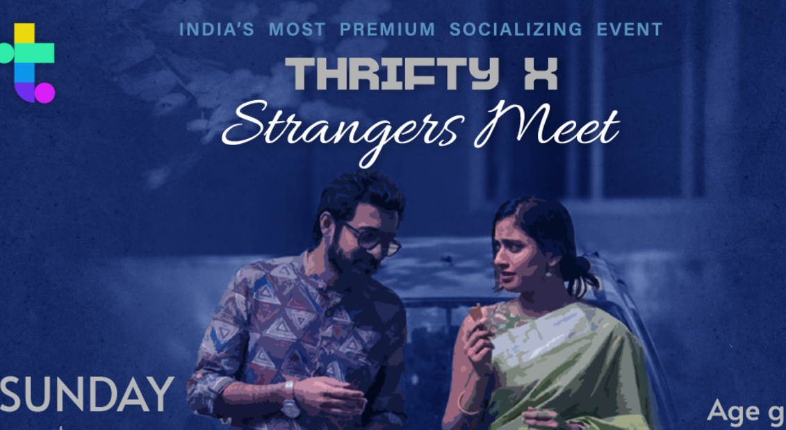 Thrifty X Strangers Meet ( Bhubaneshwar) Age 21-36